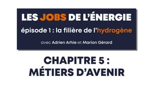 [Version de travail] Les jobs de l'énergie_ep01_chap05_V1.mp4