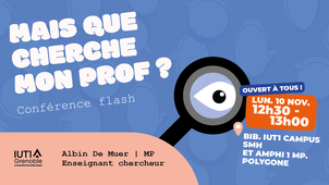 Conférence Flash - Mais que cherche mon prof ? - 11.2025