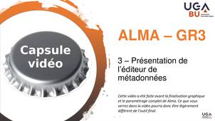 Module d'autoformation GR3 - capsule vidéo n°3 - Présentation de l'éditeur de métadonnées