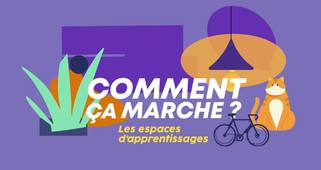 Comment ça marche : les espaces d'apprentissage