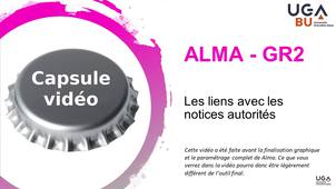 Module d'autoformation GR2 - capsule vidéo n°6 - Les liens avec les notices d'autorité