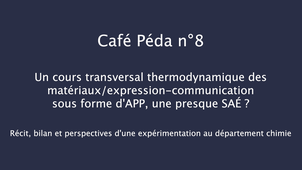 Café Péda n°8 : Un cours transversal thermodynamique des matériaux/expression-communication sous forme d'APP, une presque SAÉ ?