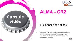 Module d'autoformation GR2 - capsule vidéo n°5 - Fusionner des notices