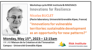 Workshop Cycle « Innovations for Resilience » : Territorial Ecology and Socio-ecological Transition - Innovations for vulnerable territories: sustainable development as an opportunity for new patterns ?